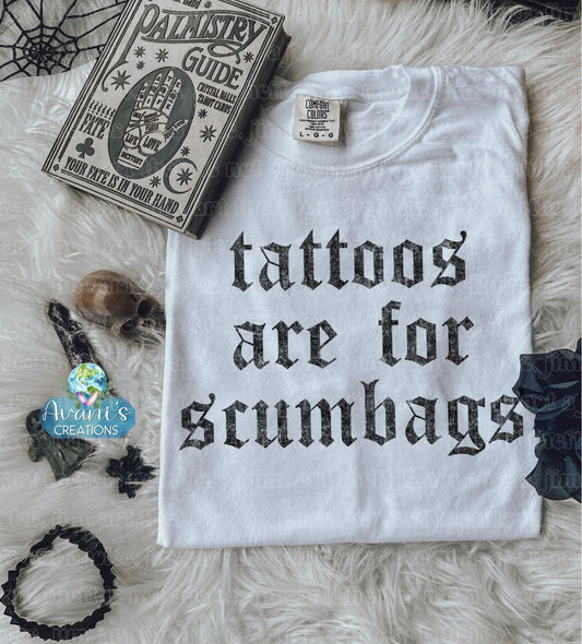 Tattoos Are For Scumbags