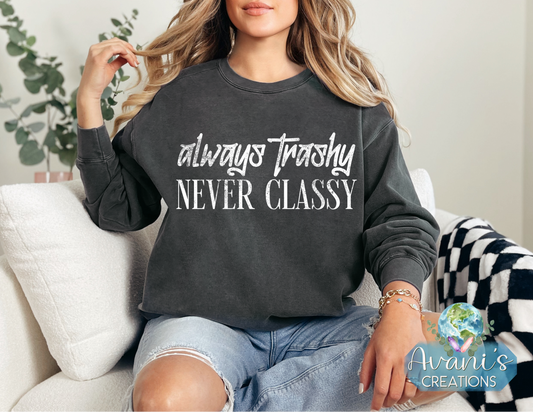 Always Trashy Never Classy