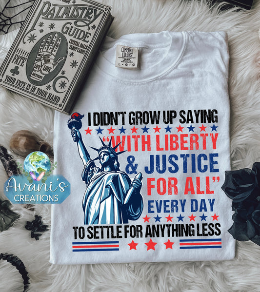 I Didn’t Grow Up Saying “With Liberty & Justice For All” Every Day To Settle For Anything Less